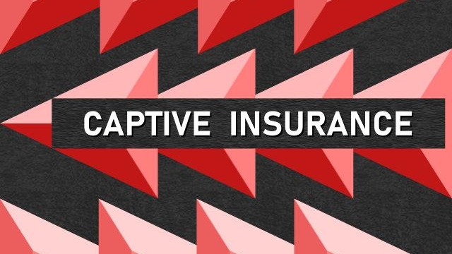 Unlocking the Benefits of Captive Insurance: A Guide to Greater Financial Freedom