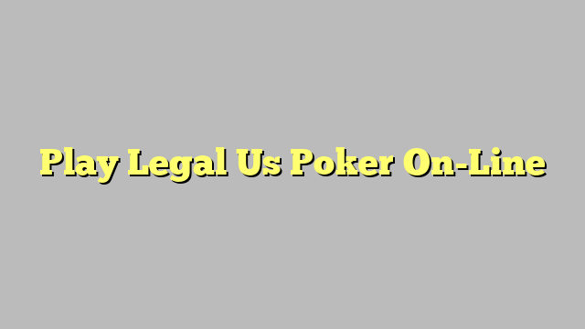 Play Legal Us Poker On-Line